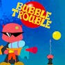 Bubble Trouble