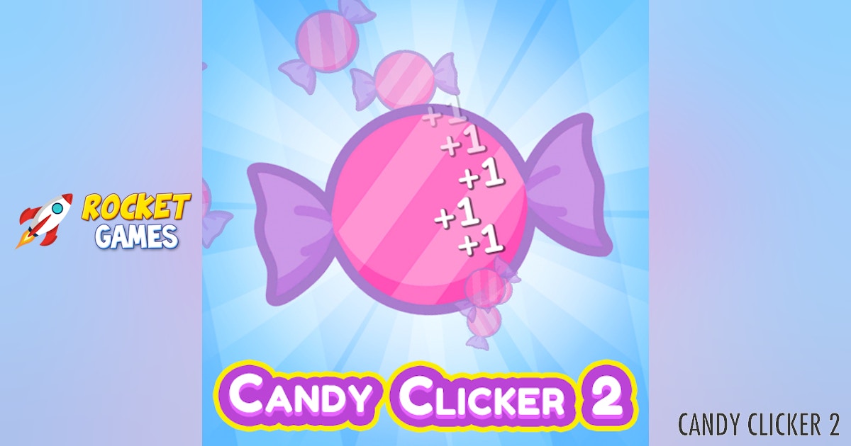 Candy Clicker 2 🕹️ Play Now for Free | RocketGames