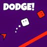 Dodge!