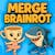 Merge Brainrot